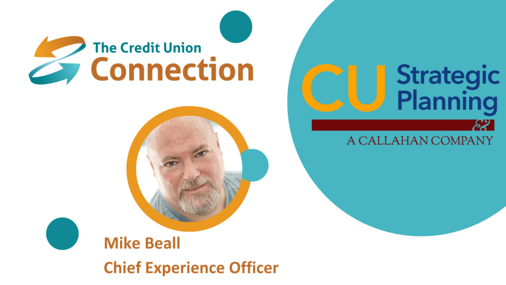 CU Strategic Planning Chief Experience Officer Mike Beall on executive search in The Credit Union Connection
