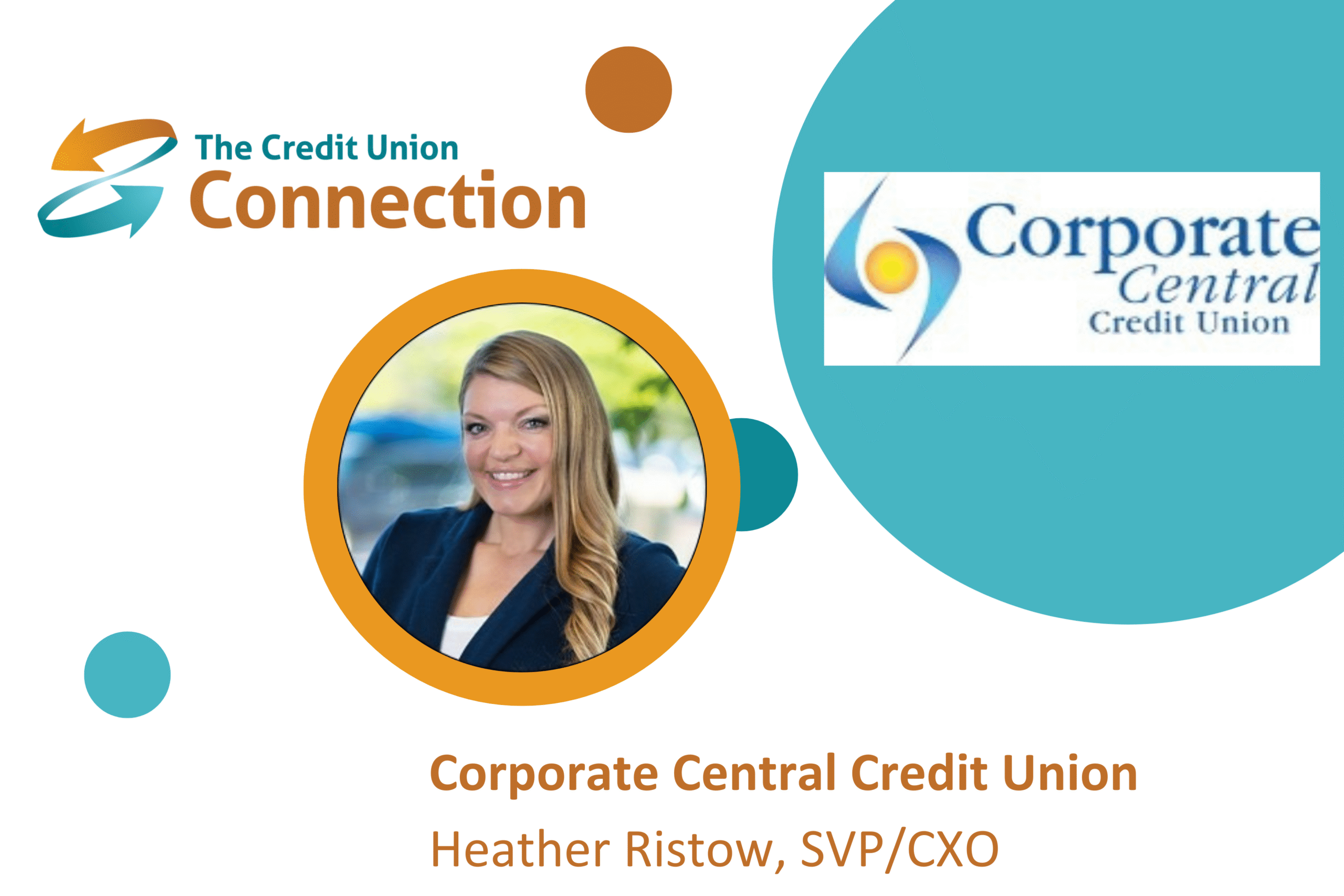 Corporate Central Credit Union logo with photo of Heather Ristow, SVP/CXO