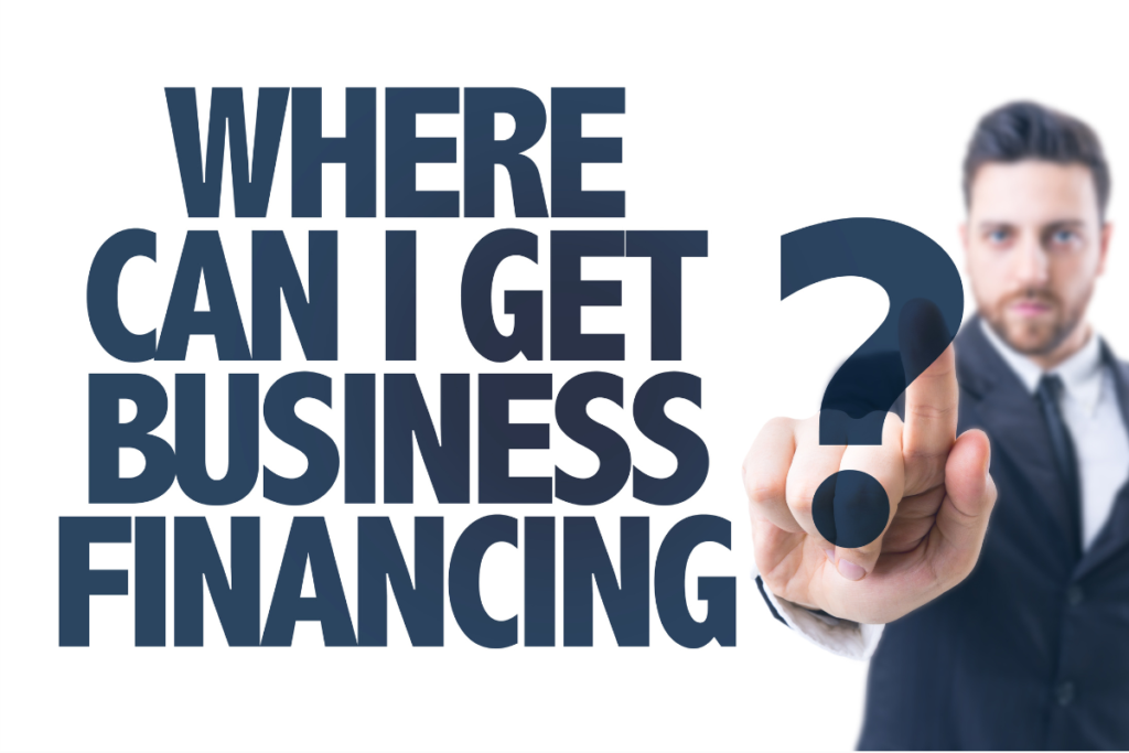 Business man pointing the text: Where Can I Get Business Financing?