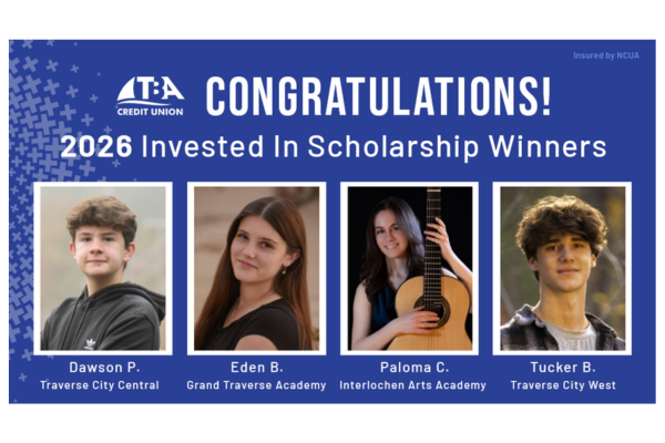 2026 scholarship winners Dawson P. from Traverse City Central High School Eden M. from Grand Traverse Academy Paloma C. from Interlochen Arts Academy Tucker B. from Traverse City West High School