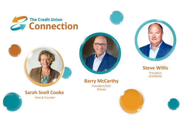 The Credit Union Connection podcast with Deluxe CEO Barry McCarthy and LEVERAGE President Steve Willis