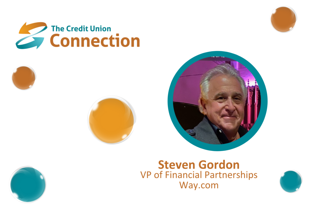 A clean, modern profile graphic branded with The Credit Union Connection features a professional headshot of Steven Gordon, VP of Financial Partnerships at Way.com. The design uses a minimalist white background accented with glossy teal and orange circular elements that reflect The Credit Union Connection's brand colors. The Credit Union Connection logo is prominently displayed in the upper left corner, while Steven Gordon's headshot is positioned on the right inside a bold teal circular frame. The portrait shows him smiling slightly, wearing a dark jacket over a collared shirt, with a softly lit purple-toned indoor background. Centered beneath the photo, his name appears in large, bold orange lettering, followed by his title, VP of Financial Partnerships, and the company name, Way.com, in a clean, modern font. Decorative glossy bubbles in varying sizes are strategically placed around the layout, adding visual interest without distracting from the featured profile. The overall design has a polished, professional appearance that is ideal for introducing podcast guests, industry experts, interview participants, or featured executives on social media, newsletters, or website content.