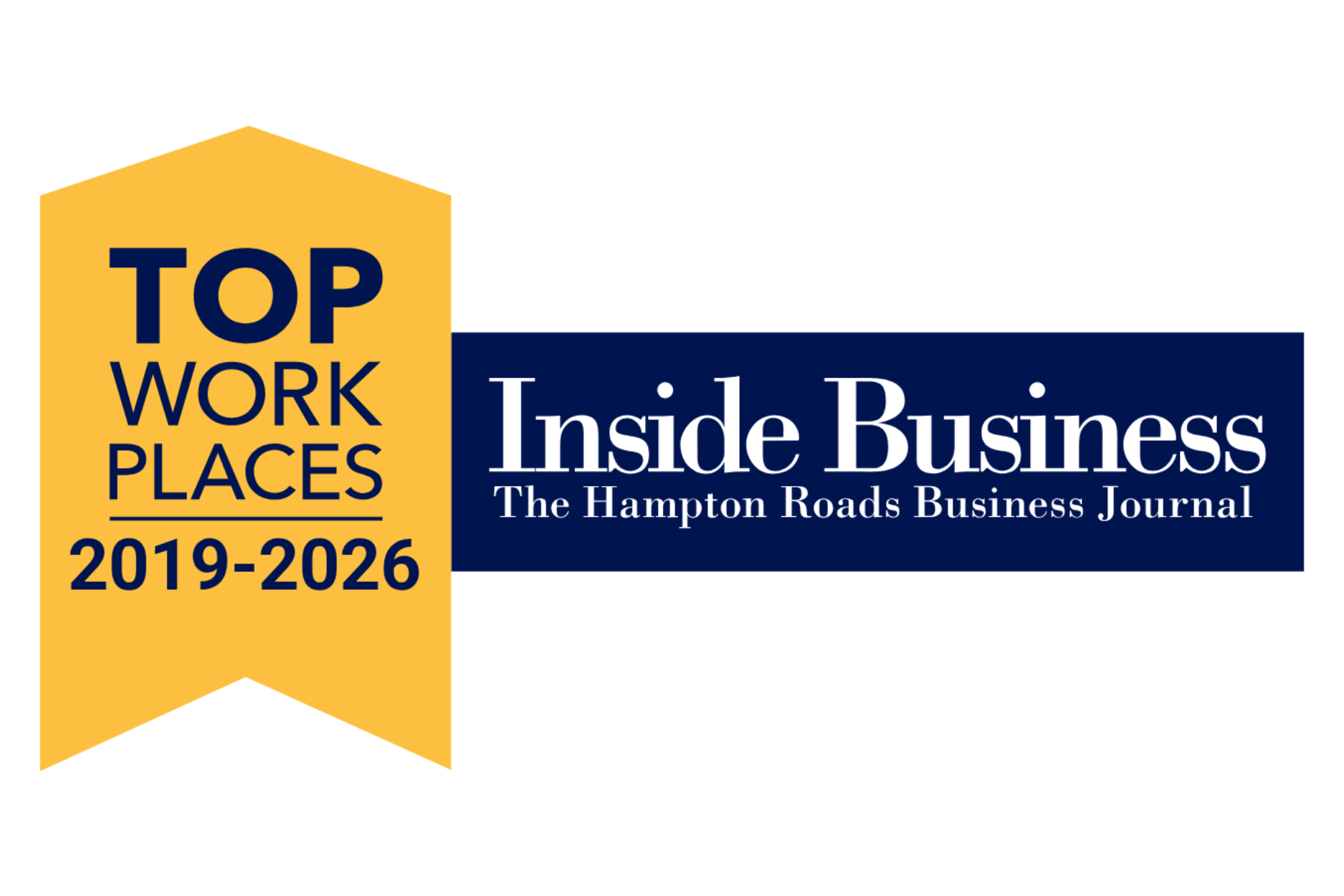 A clean promotional graphic recognizing a Top Workplace award from Inside Business – The Hampton Roads Business Journal. On the left, a large gold award ribbon displays “TOP WORK PLACES” in bold navy lettering, followed by “2019–2026,” indicating recognition across multiple years. Extending from the award ribbon is a dark navy rectangular banner featuring the Inside Business name in large white lettering, with “The Hampton Roads Business Journal” underneath. The simple white background and navy-and-gold color palette give the image a professional, award-focused appearance. The graphic highlights an organization’s continued recognition as a Top Workplace from 2019 through 2026.