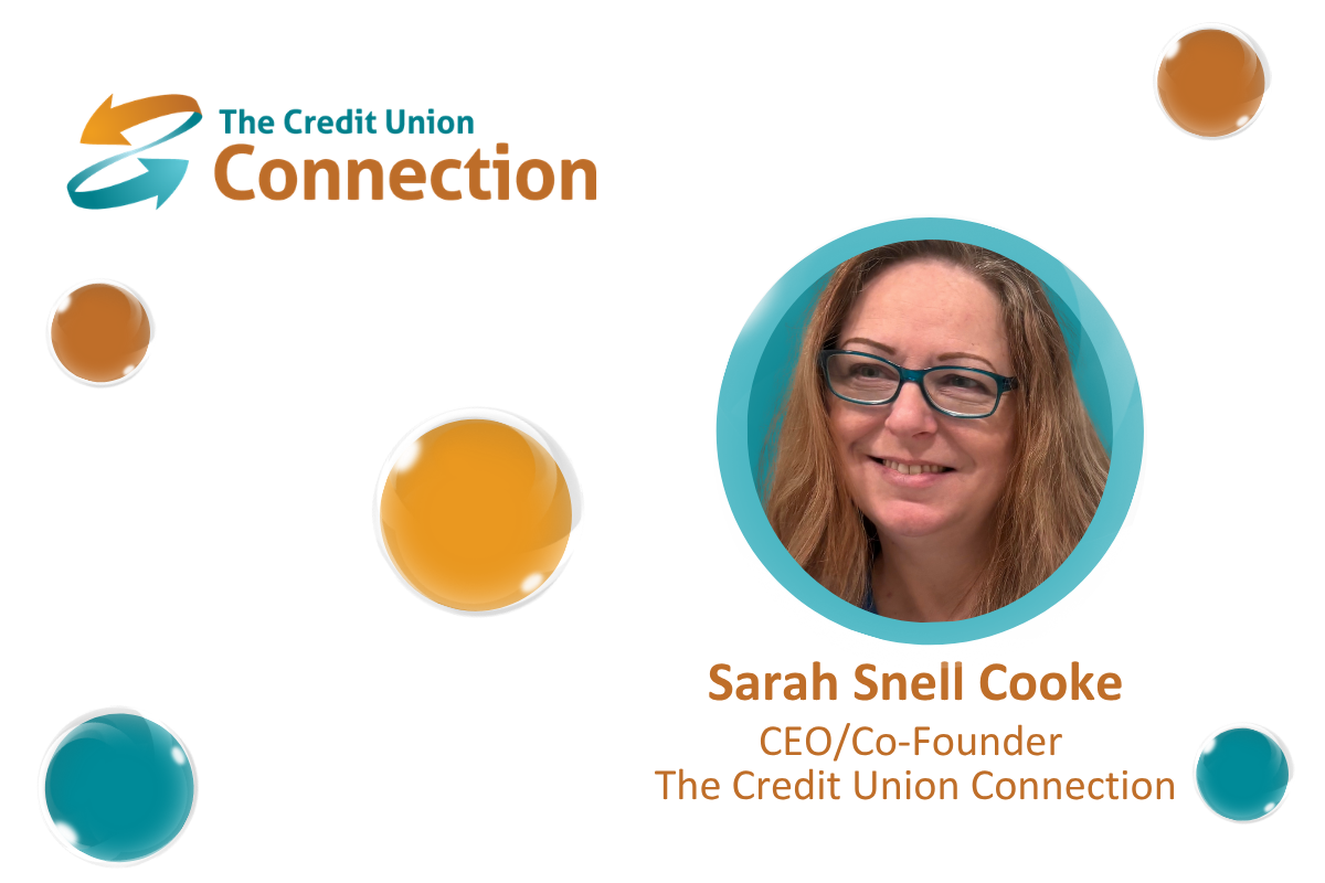 Sarah Snell Cooke, CEO/Cofounder, The Credit Union Connection and Cooke Consulting Solutions